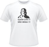 Camiseta quem luta, não briga